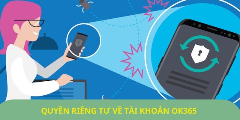 Quyền riêng tư về tài khoản OK365